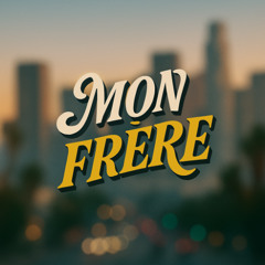 MON FRÈRE