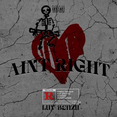 Aint Right - luvbenzii
