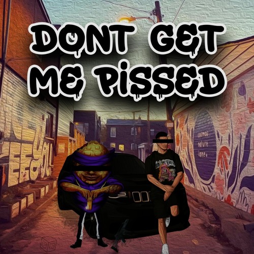 Tasconix & PNUT - Don't Get Me Pissed [FREE DOWNLOAD]