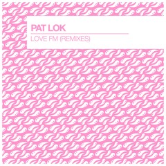 Pat Lok - Love FM (LUPO.THEBOY Remix)