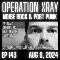 OPERATION XRAY - EP 143 Aug, 2024