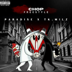 Chop Freestyle - Paradise & Tk Milz