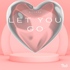 RIVVERA - Let You Go