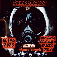 DARK TECHNO UNDERGROUND [USING ONLY MY OWN TRACKS] SET #6 2025 142 BPM | MAURO TEMPLE