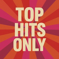 Top Hits Only