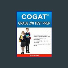 (DOWNLOAD PDF)$$ ❤ COGAT® GRADE 7/8 TEST PREP: Grade 7/8 Level 13/14 Form 7, One Full Length Pract