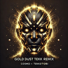 Gold Dust (Hard Tekk rmx) feat. TekkeTobi