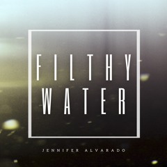 Filthy Water