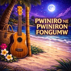 Pwiniro Ne Pwiniron Fongumw (Instrumental)