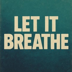 let it breathe