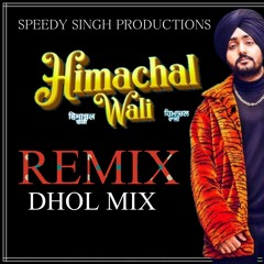 HIMACHAL WALI | Dhol Mix | BASS BOOSTED | Speedy Singh | Manavgeet Gill | Latest Punjabi Songs 2020