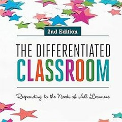 =! The Differentiated Classroom: Responding to the Needs of All Learners BY: Carol Ann Tomlinso