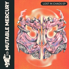 Mutable Mercury - Lost In Chaos EP