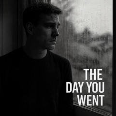 The Day You Went