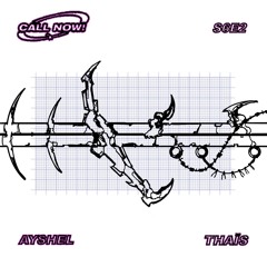 CALL NOW! vol.43 w/ Thaïs and Ayshel