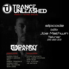 Trance Unleashed - slipcode b2b Joe Mathwin - Techno Room Closing Set. 25-02-23 Live Recording.