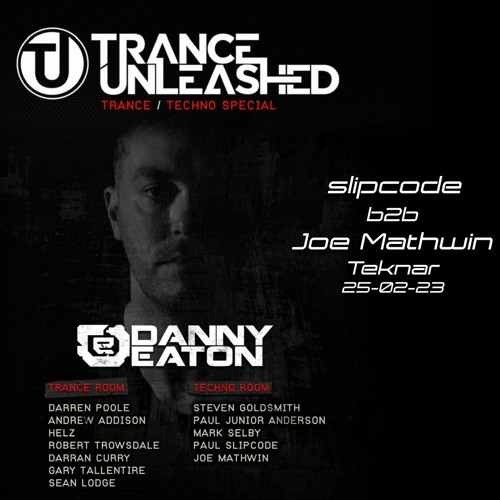 Trance Unleashed - slipcode b2b Joe Mathwin - Techno Room Closing Set. 25-02-23 Live Recording.