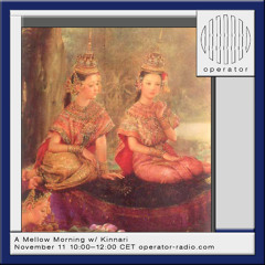 A Mellow Morning w/ Kinnari | Operator Radio 11.11.25