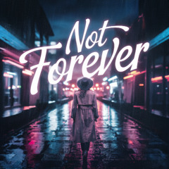 Not Forever