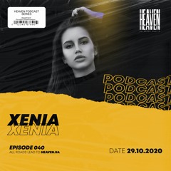 Xenia - Heaven Club Podcast 040