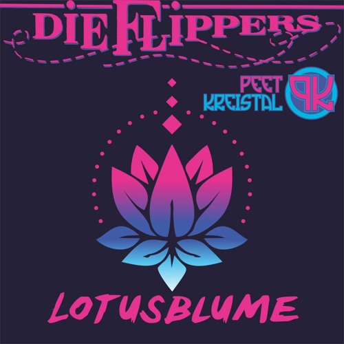 Die Flippers - Lotusblume (Peet Kreistal Bootleg)