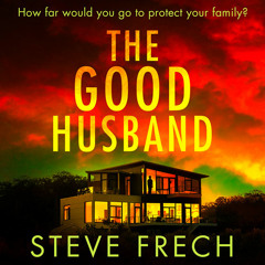 The Good Husband, By Steve Frech, Read by Jason Keller