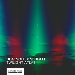 Beatsole & SebDell - Twilight Atlas (Extended Mix)