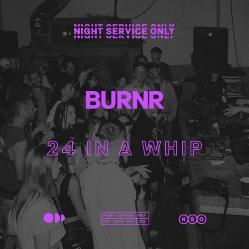 BURNR - 24 In A Whip [NSO-072]
