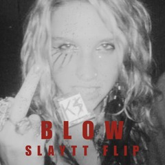 KESHA - BLOW (SLAYTT FLIP)