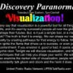 Discovery Paranormal August 23 2022 Visualization!