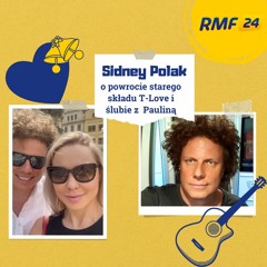 Sidney Polak o powrocie starego składu T-Love i swoim ślubie