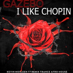 Gazebo - I Like Chopin (Kevin Mosleen Remix Trance Afro House)