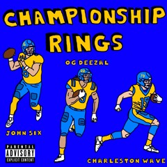 CHAMPIONSHIP RINGS - OG Deezal & Charleston Wave (Prod. John Six)