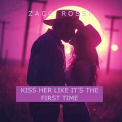 Kiss Her Like It's the First Time
