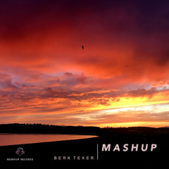 Berk Teker - Mashup