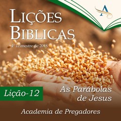 As Parábolas de Jesus: Lição 12, Pt. 05
