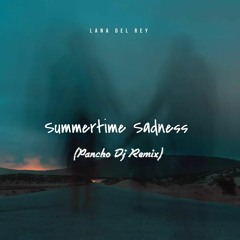Lana Del Rey - Summertime Sadness (Pancho Dj Remix 2023)