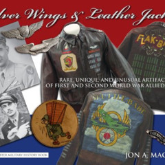 [Download] KINDLE 📂 Silver Wings & Leather Jackets: Rare, Unique, and Unusual Artifa