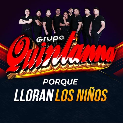 Porque Lloran Los Niños 2k22 LiMPiA ➫ Grupo Quintanna