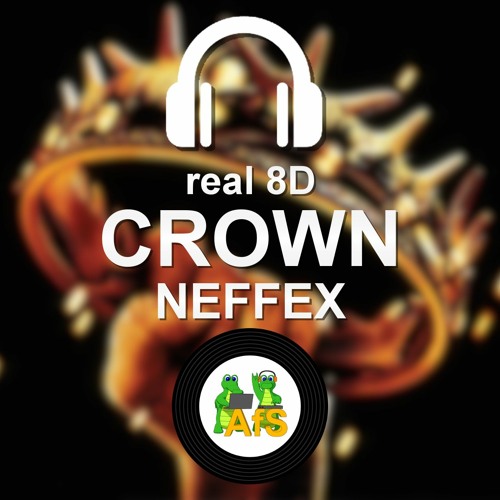 NEFFEX - Crown 👑 in real 8D