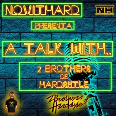 NovitHard presents: "A Talk with.." 2 Brothers Of Hardstyle