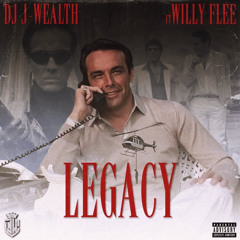 Legacy Feat Willy Flee Prod By DJ J-Wealth