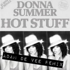 Hot Stuff (Adam De Vee Remix)Free DL