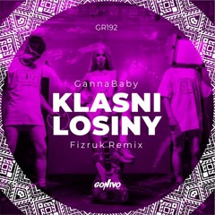 GannaBaby - Klasni Losiny (Fizruk Remix)