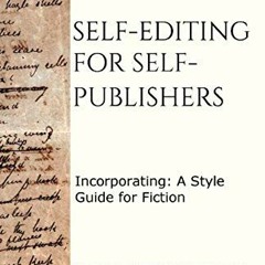 [VIEW] PDF 🖋️ Self-editing for Self-publishers: Incorporating—A Style Guide for Fict