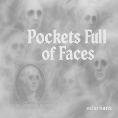 Pockets Full Of Faces (prod. by pyctur)