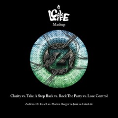 Zedd vs. Dr. Fresch vs. Jauz vs. CakeLife - Clarity vs. Lose Control (CAKELIFE MEGAMASHUP)