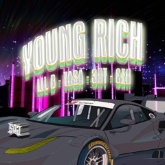YOUNG RICH - LIL B x Tasa x 3HT x CEK