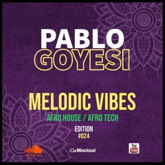 Melodic Vibes 024 (Afro House / Afro Tech)