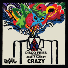 Disco Fries Feat Gnarls Barkley - Crazy (ASIL Mashup)